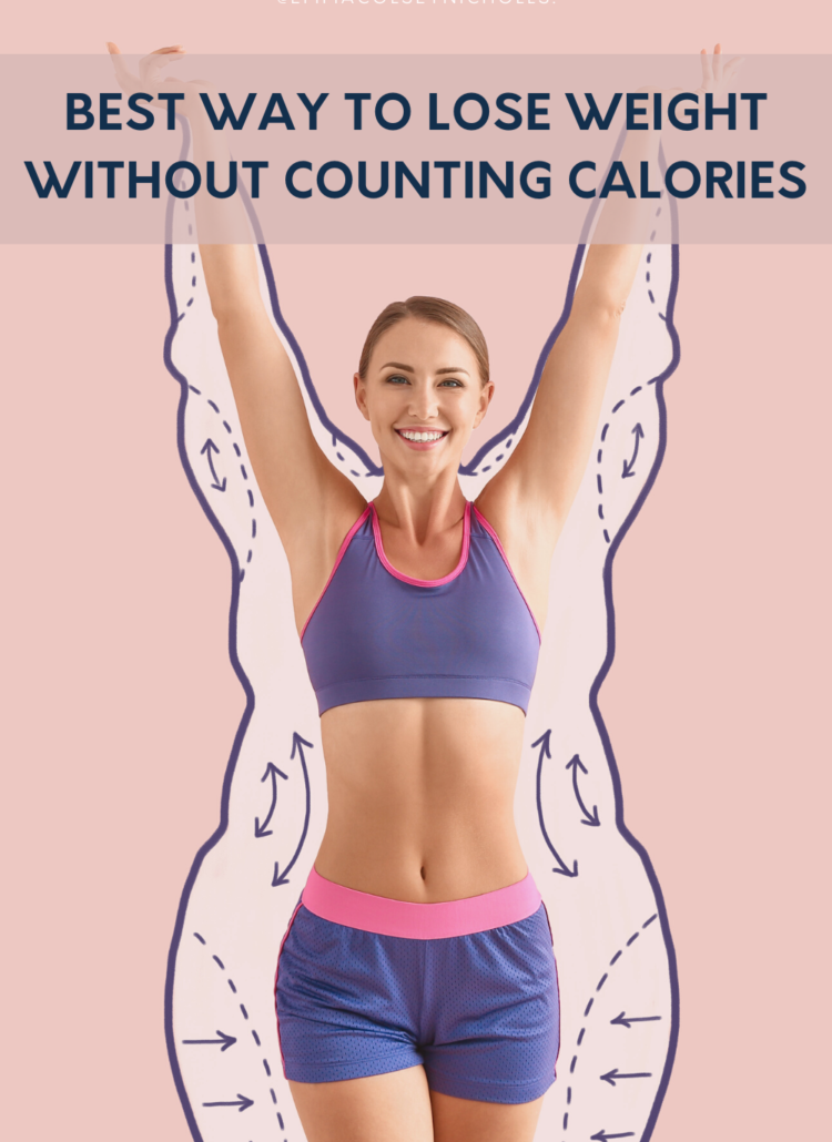 BEST WAY TO LOSE WEIGHT WITHOUT COUNTING CALORIES